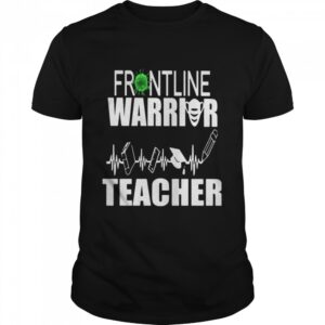 Frontline Warrior Teacher Mask Corona Virus shirt.jpg