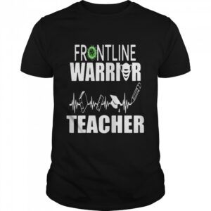 Frontline warrior teacher shirt.jpg